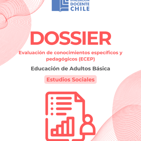 Dossier prueba de conocimientos pedagógicos Ed. adultos básica Estudios Sociales