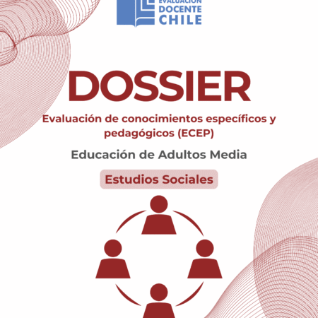 Dossier prueba de conocimientos pedagógicos Ed. adultos media Estudios sociales