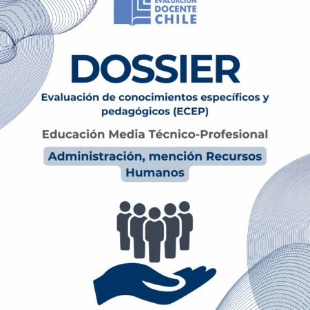 Dossier Prueba de conocimientos Administración mención Recursos Humanos Educación Media Técnico Profesional