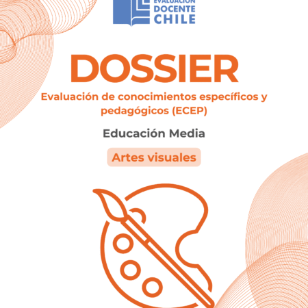 Dossier Prueba de Conocimientos Educación media Artes Visuales