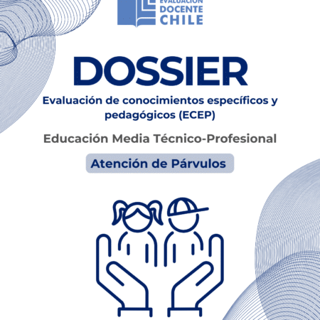 Dossier Prueba de conocimientos Educación Media Técnico Profesional Atención de Parvulos