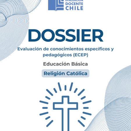 Dossier Prueba de Conocimientos Educación básica Religión Católica