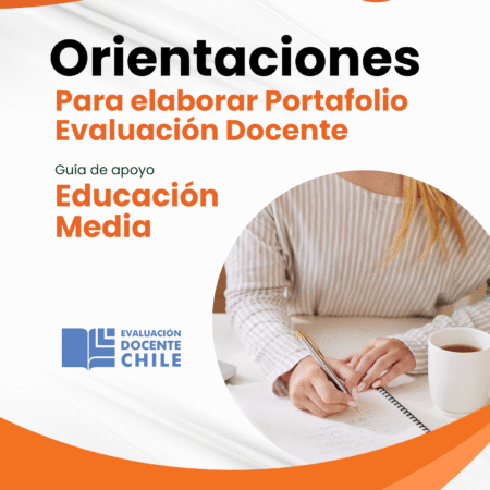 Orientaciones para elaborar Portafolio de Ev. Docente Ed. Media 7º a 4º medio