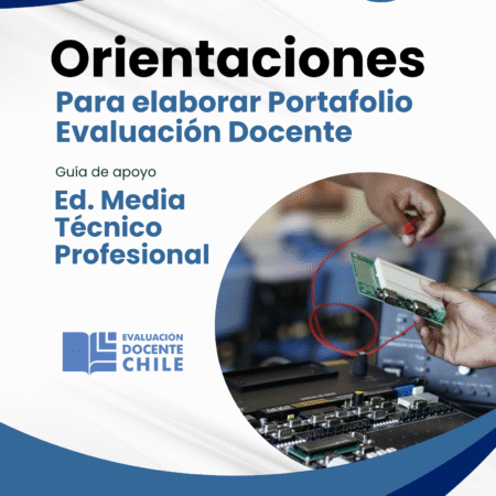 Orientaciones para elaborar Portafolio de Ev. Docente Ed. Media Técnico-Profesional