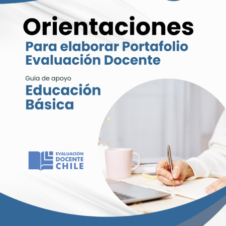 Orientaciones para elaborar Portafolio de Ev. Docente Ed. Básica 1º a 6º