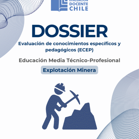 Dossier Prueba de Conocimientos Explotación Minera Educación Media Técnico Profesional