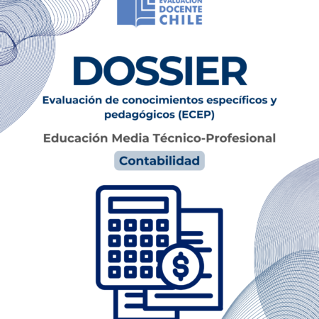 Dossier Contabilidad Prueba de Conocimientos Educación Media Técnico Profesional