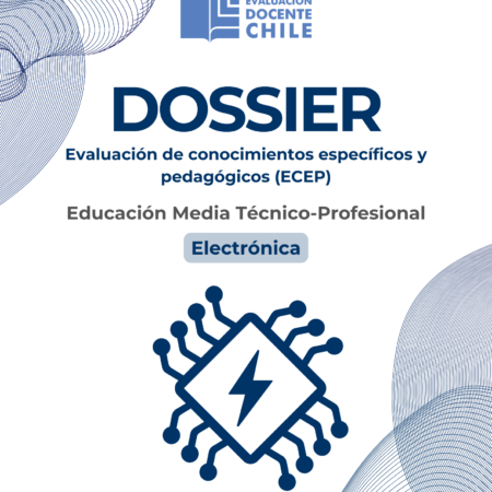 Dossier Electronica Prueba de Conocimientos Educación Media Técnico Profesional