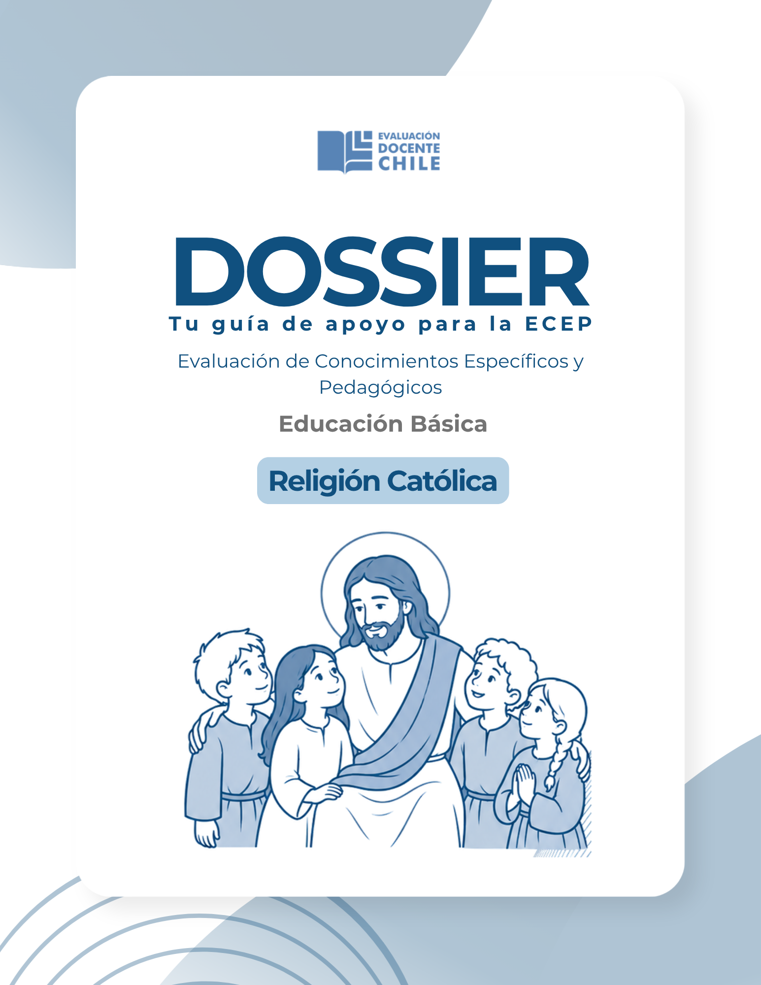 Dossier Prueba de Conocimientos Educación básica Religión Católica